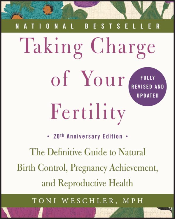 Taking Charge of Your Fertility: The Definitive Guide to Natural Birth Control, Pregnancy Achievement, and Reproductive Health - Image 2