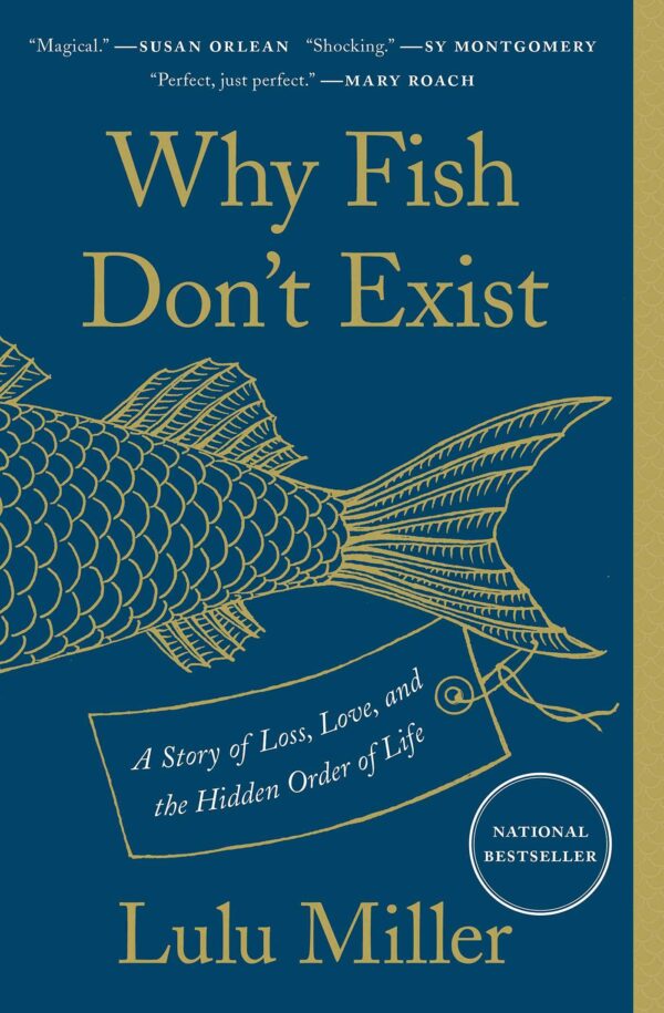 Why Fish Don't Exist: A Story of Loss,  Love,  and the Hidden Order of Life - Image 2