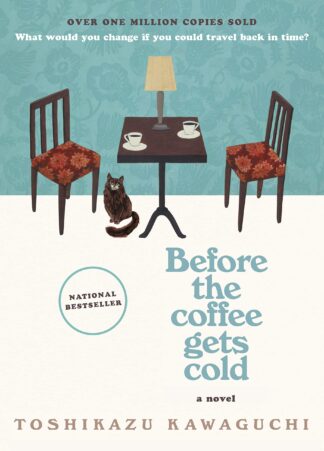 Cover image of Before the Coffee Gets Cold: A Novel (Before the Coffee Gets Cold Series
