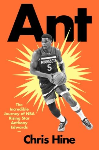 Cover image of Ant: The Incredible Journey of NBA Rising Star Anthony Edwards