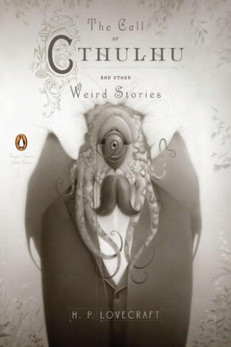 Cover image of The Call of Cthulhu and Other Weird Stories: (Penguin Classics Deluxe Edition)