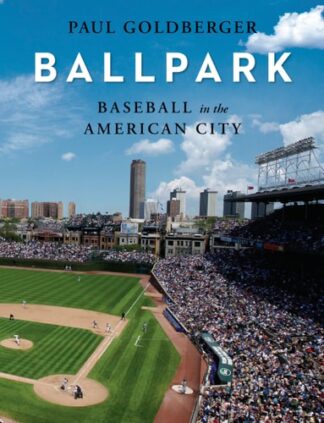 Cover image of Ballpark: Baseball in the American City