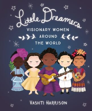 Cover image of Little Dreamers: Visionary Women Around the World
