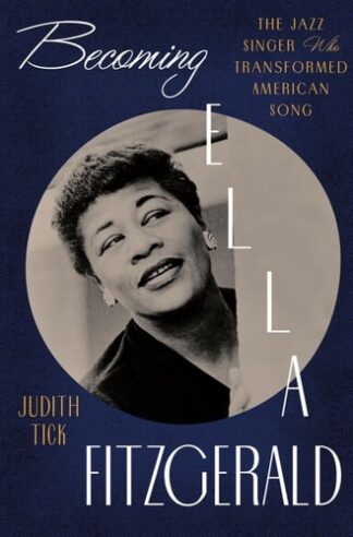Cover image of Becoming Ella Fitzgerald: The Jazz Singer Who Transformed American Song