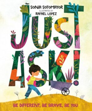 Just Ask!: Be Different,  Be Brave,  Be You