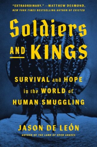 Cover image of Soldiers and Kings: Survival and Hope in the World of Human Smuggling