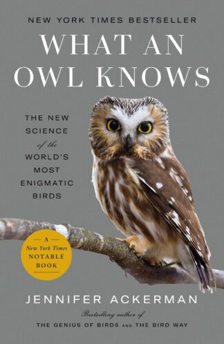 Cover image of What an Owl Knows: The New Science of the World's Most Enigmatic Birds
