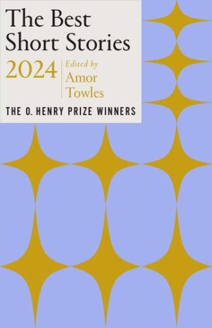 Best Short Stories 2024: The O. Henry Prize Winners