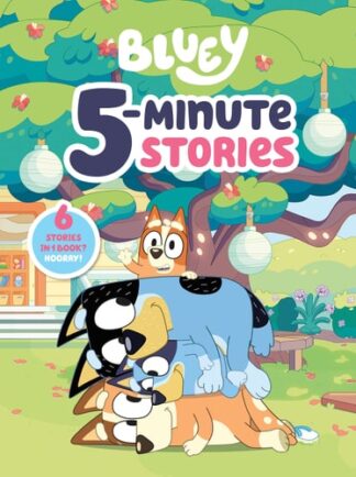 Cover image of Bluey 5-Minute Stories: 6 Stories in 1 Book? Hooray!
