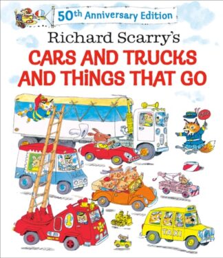 Cover image of Richard Scarry's Cars and Trucks and Things That Go: 50th Anniversary Edition