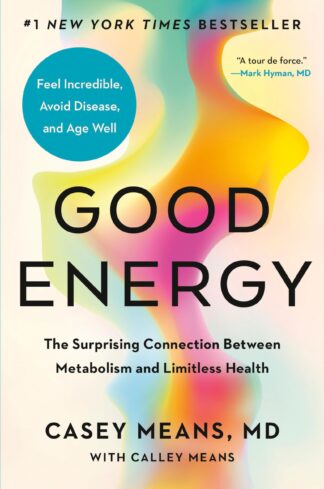 Cover image of Good Energy: The Surprising Connection Between Metabolism and Limitless Health