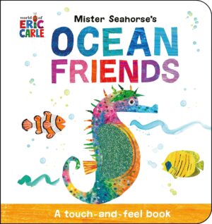 Mister Seahorses Ocean Friends: A Touch-And-Feel Book