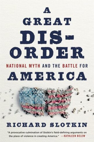 Cover image of A Great Disorder: National Myth and the Battle for America