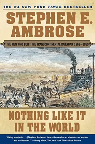 Cover image of Nothing Like It in the World: The Men Who Built the Transcontinental Railroad 1863-1869 (Revised)