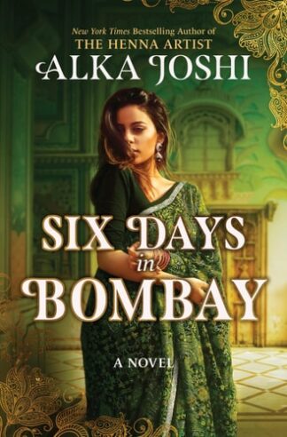Cover image of Six Days in Bombay: A Continent-Spanning Historical Novel of Friendship