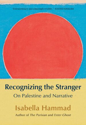 Recognizing the Stranger: On Palestine and Narrative