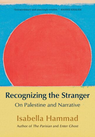 Cover image of Recognizing the Stranger: On Palestine and Narrative