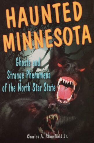 Cover image of Haunted Minnesota: Ghosts and Strange Phenomena of the North Star State (Haunted Series)