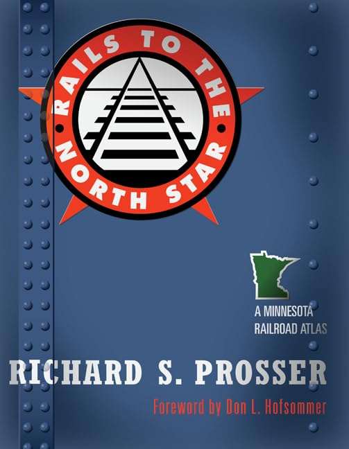 Rails to the North Star: A Minnesota Railroad Atlas
