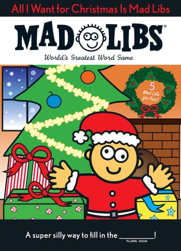 Cover image of All I Want for Christmas Is Mad Libs: World's Greatest Word Game