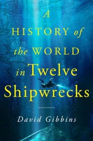 Cover image of A History of the World in Twelve Shipwrecks