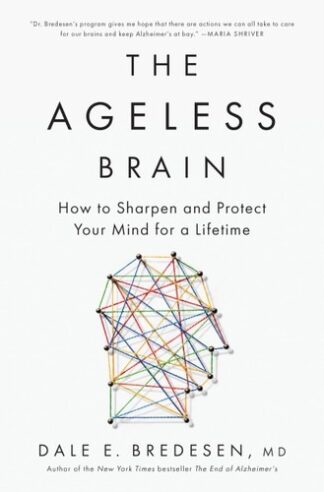 Cover image of The Ageless Brain: How to Sharpen and Protect Your Mind for a Lifetime