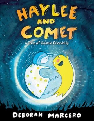 Cover image of Haylee and Comet: A Tale of Cosmic Friendship