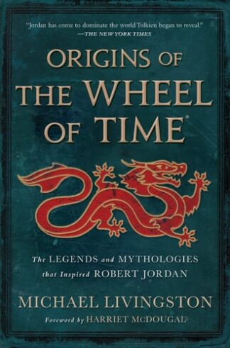 Cover image of Origins of The Wheel of Time: The Legends and Mythologies That Inspired Robert Jordan