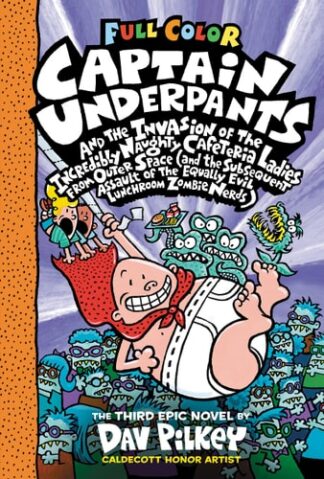 Cover image of Captain Underpants and the Invasion of the Incredibly Naughty Cafeteria Ladies from Outer Space: Color Edition