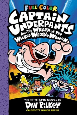 Cover image of Captain Underpants and the Wrath of the Wicked Wedgie Woman: Color Edition