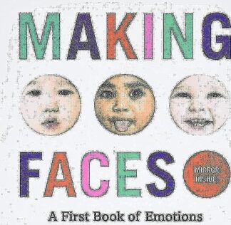 Cover image of Making Faces: A First Book of Emotions