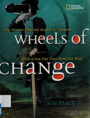 Wheels of Change: How Women Rode the Bicycle to Freedom (with a Few Flat Tires Along the Way)