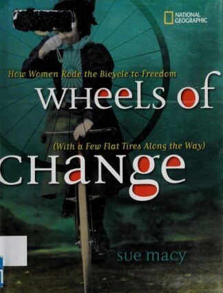 Cover image of Wheels of Change: How Women Rode the Bicycle to Freedom (with a Few Flat Tires Along the Way)