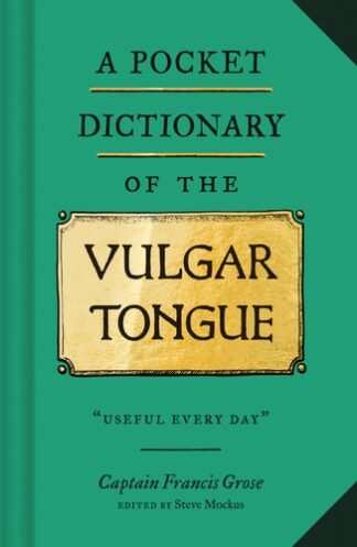 Cover image of A Pocket Dictionary of the Vulgar Tongue: (Funny Book of Vintage British Swear Words