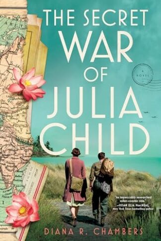 Cover image of The Secret War of Julia Child: A Novel