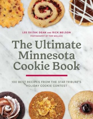 Cover image of The Ultimate Minnesota Cookie Book: 100 Best Recipes from the Star Tribune's Holiday Cookie Contest