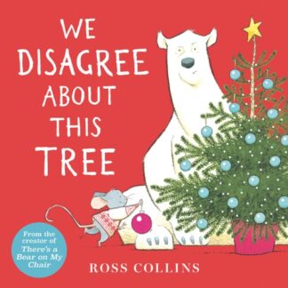 Cover image of We Disagree About This Tree: A Christmas Story (Ross Collins' Mouse and Bear Stories)