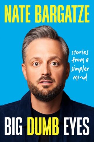 Cover image of Big Dumb Eyes: Stories from a Simpler Mind