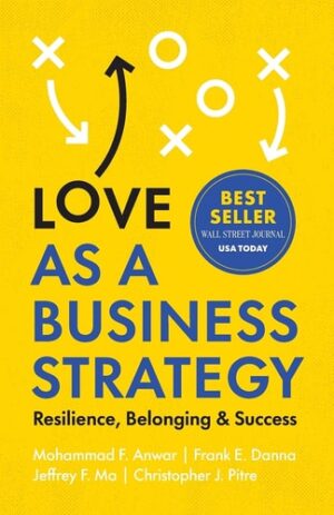 Love as a Business Strategy: Resilience,  Belonging & Success