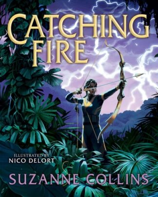 Cover image of Catching Fire: Illustrated Edition (the Hunger Games #2)