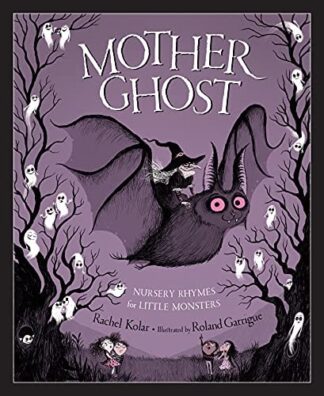 Cover image of Mother Ghost: Nursery Rhymes for Little Monsters & Halloween