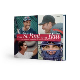 Cover image of From St. Paul to the Hall: Four Journeys to Cooperstown as Recorded in the Pages of the Pioneer Press