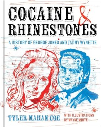 Cover image of Cocaine and Rhinestones: A History of George Jones and Tammy Wynette