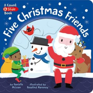 Five Christmas Friends: A Count & Slide Book