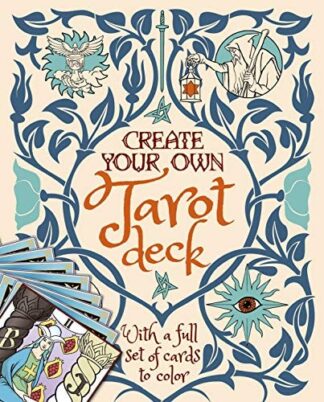 Cover image of Create Your Own Tarot Deck: With a Full Set of Cards to Color