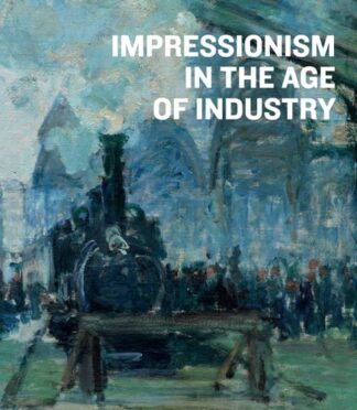 Cover image of Impressionism in the Age of Industry