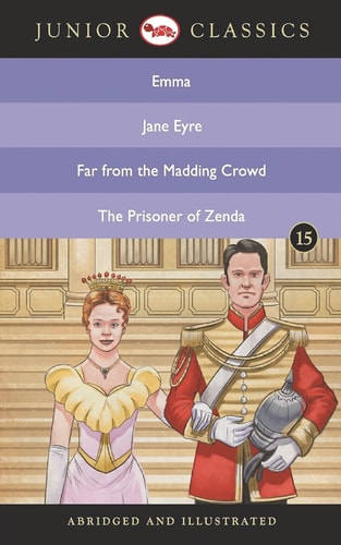 Junior Classic – Book 15 (Emma, Jane Eyre, Far from the Madding Crowd, The Prisoner of Zenda) (Junior Classics)