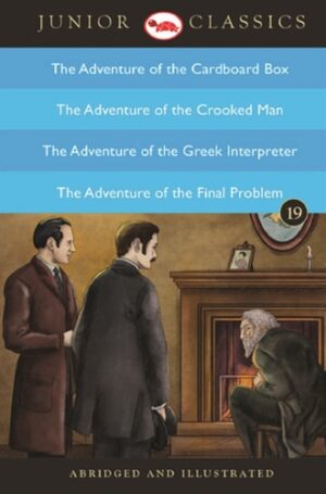 Junior Classic - Book 19 (The Adventure of the Cardboard Box, The Adventure of the Crooked Man, The Adventure of the Greek Interpreter, The Adventure of the Final Problem)