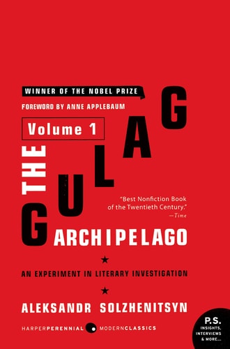 The Gulag Archipelago: An Experiment in Literary Investigation (Volume 1)