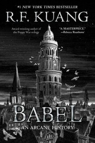 Cover image of Babel: Or the Necessity of Violence: An Arcane History of the Oxford Translators' Revolution